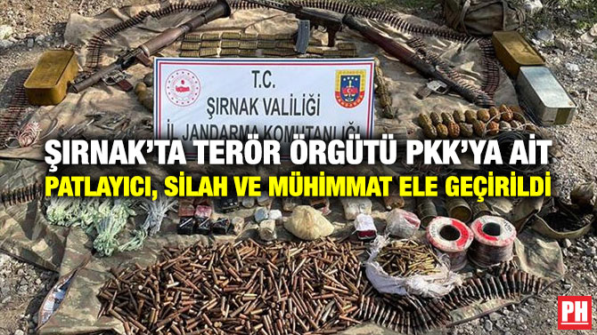 Şırnak’ta Terör Örgütü PKK’ya ait Patlayıcı, Silah ve Mühimmat Ele Geçirildi