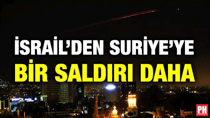 İsrail’den Suriye’ye Bir Saldırı Daha