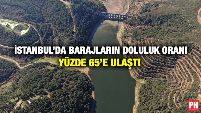 İstanbul’da Barajların Doluluk Oranı Yüzde 65’e Ulaştı