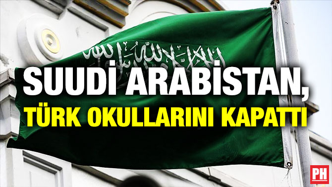 Suudi Arabistan, Türk Okullarını Kapattı