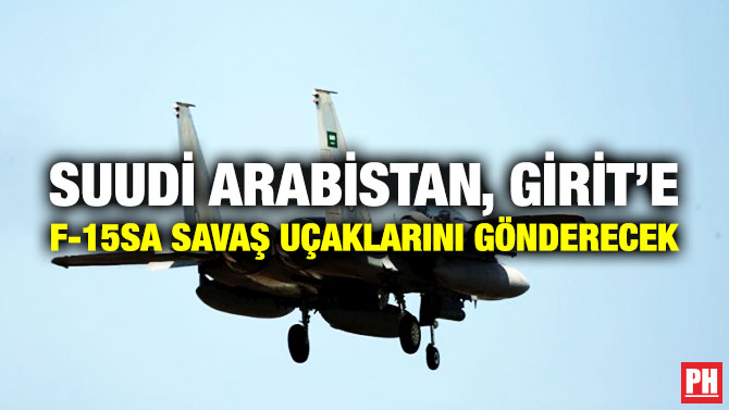 Suudi Arabistan, Girit’e F-15SA Savaş Uçaklarını Gönderecek