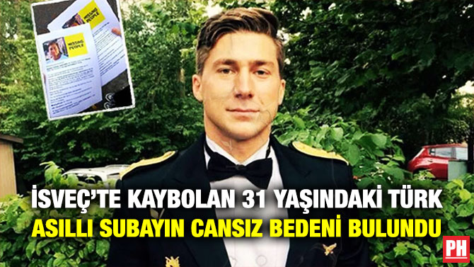 İsveç’te Kaybolan 31 Yaşındaki Türk Asıllı Subayın Cansız Bedeni Bulundu