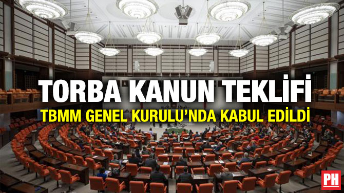 Torba Kanun Teklifi TBMM Genel Kurulu’nda Kabul Edildi