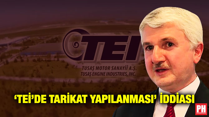 ‘TEİ’de Tarikat Yapılanması’ İddiası