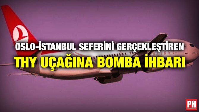 Oslo-İstanbul Seferini Gerçekleştiren THY Uçağına Bomba İhbarı