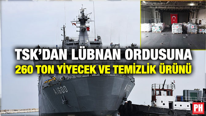 TSK’dan Lübnan Ordusuna 260 Ton Yiyecek ve Temizlik Ürünü