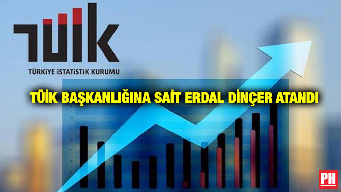 TÜİK Başkanlığına Sait Erdal Dinçer Atandı