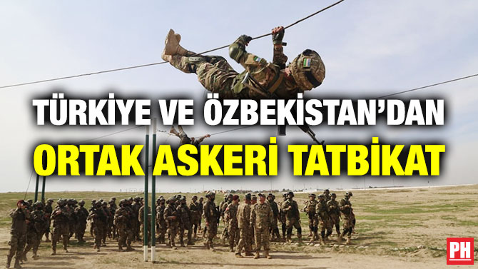 Türkiye ve Özbekistan’dan Ortak Askeri Tatbikat