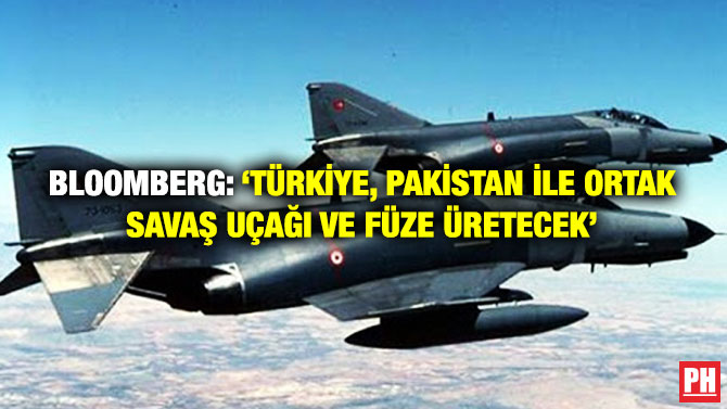 Bloomberg: ‘Türkiye, Pakistan ile Ortak Savaş Uçağı ve Füze Üretecek’