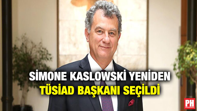 Simone Kaslowski Yeniden TÜSİAD Başkanı Seçildi