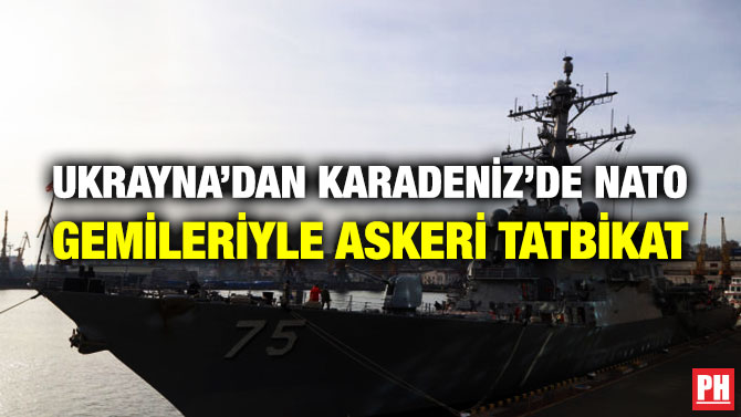 Ukrayna’dan Karadeniz’de NATO Gemileriyle Askeri Tatbikat