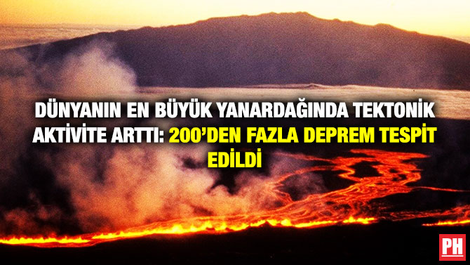 Dünyanın En Büyük Yanardağında Tektonik Aktivite Arttı: 200’den Fazla Deprem Tespit Edildi