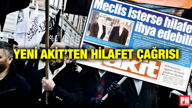 Yeni Akit’ten Hilafet Çağrısı