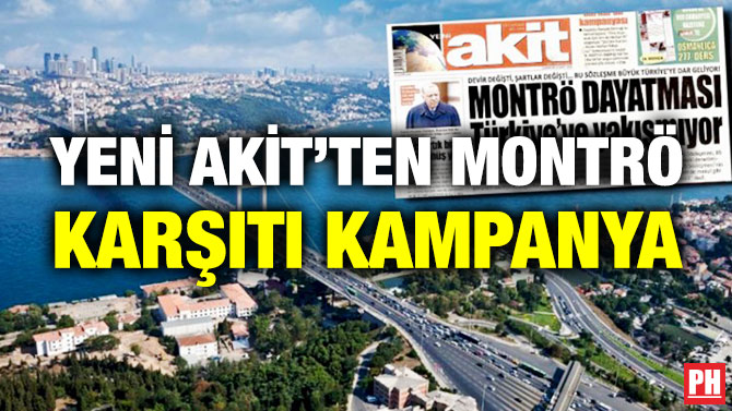 Yeni Akit’ten Montrö Karşıtı Kampanya