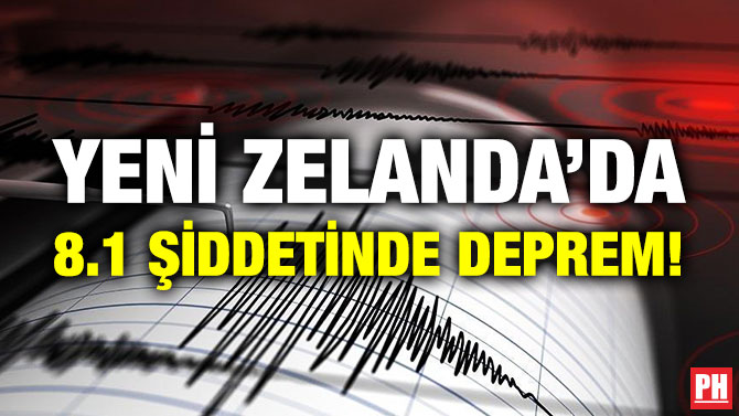 Yeni Zelanda’da 8.1 Şiddetinde Deprem!