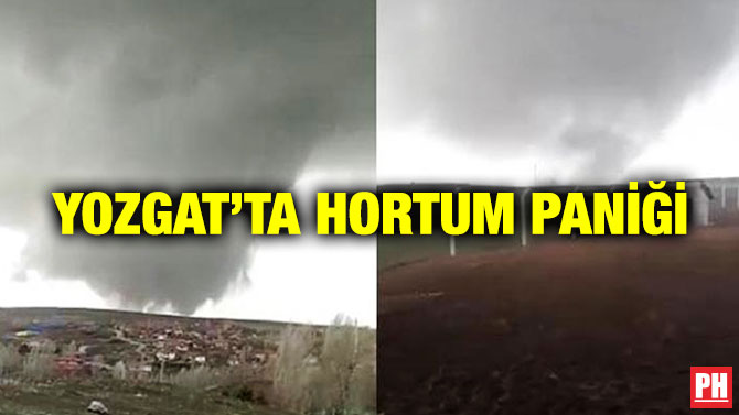 Yozgat’ta Hortum Paniği