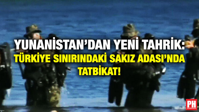 Yunanistan’dan Yeni Tahrik: Türkiye Sınırındaki Sakız Adası’nda Tatbikat!