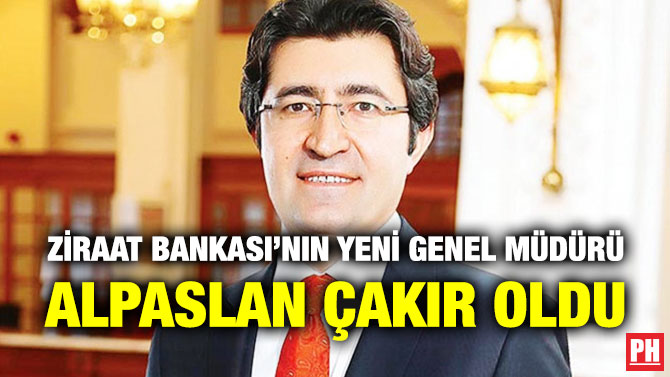 Ziraat Bankası’nın Yeni Genel Müdürü Alpaslan Çakar Oldu