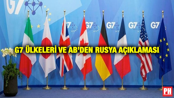 G7 Ülkeleri ve AB’den Rusya Açıklaması
