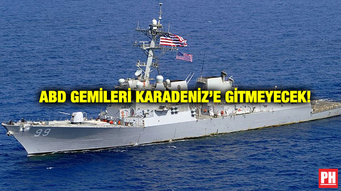 ABD Gemileri Karadeniz’e Gitmeyecek!