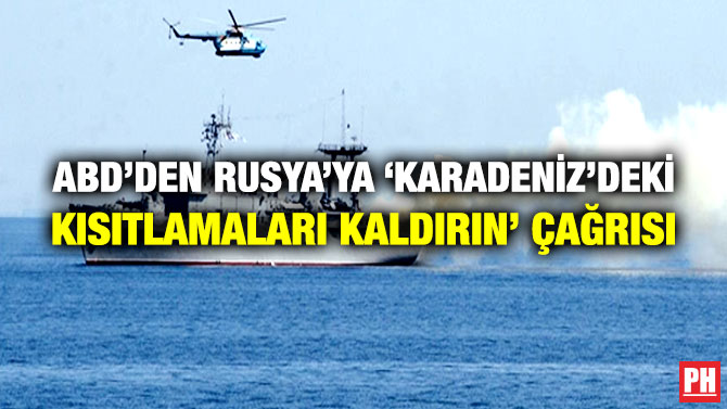 ABD’den Rusya’ya ‘Karadeniz’deki Kısıtlamaları Kaldırın’ Çağrısı
