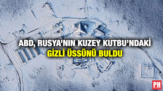 ABD, Rusya’nın Kuzey Kutbu’ndaki Gizli Üssünü Buldu