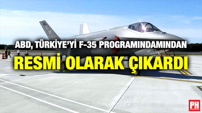 ABD, Türkiye’yi F-35 Programından Resmi Olarak Çıkardı