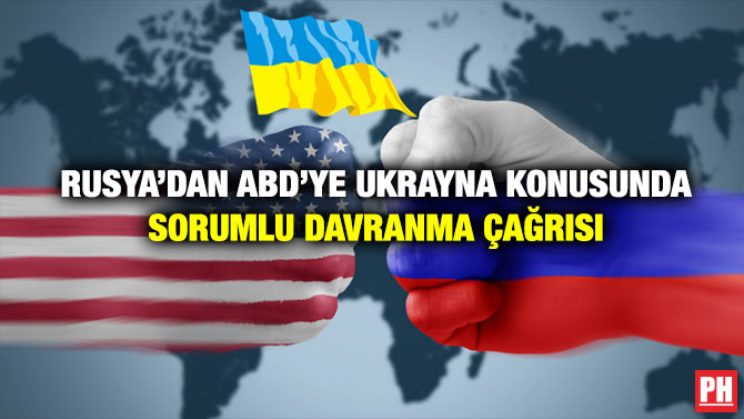 Rusya’dan ABD’ye Ukrayna Konusunda Sorumlu Davranma Çağrısı