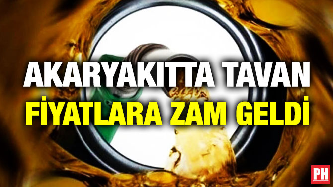 Akaryakıtta Tavan Fiyatlara Zam Geldi