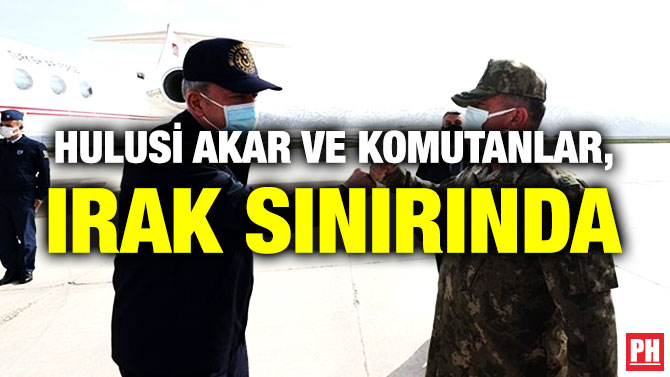 Hulusi Akar ve Komutanlar, Irak Sınırında