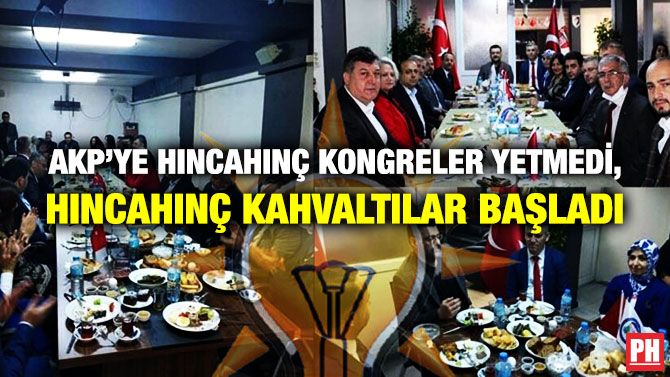 AKP’ye Hıncahınç Kongreler Yetmedi, Hıncahınç Kahvaltılar Başladı