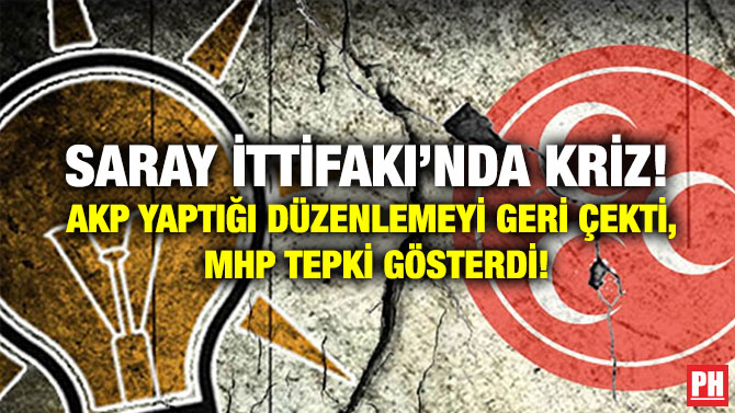 Saray İttifakı’nda Kriz! AKP Yaptığı Düzenlemeyi Geri Çekti, MHP Tepki Gösterdi!