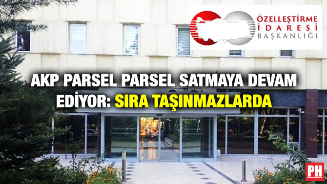 Akp Parsel Parsel Satmaya Devam Ediyor: Sıra Taşınmazlarda