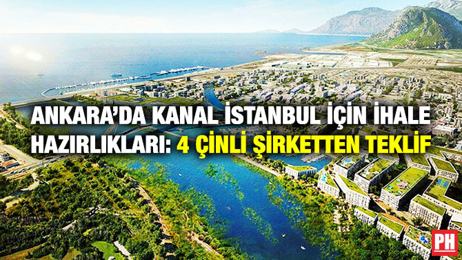 Ankara’da Kanal İstanbul için İhale Hazırlıkları: 4 Çinli Şirketten Teklif