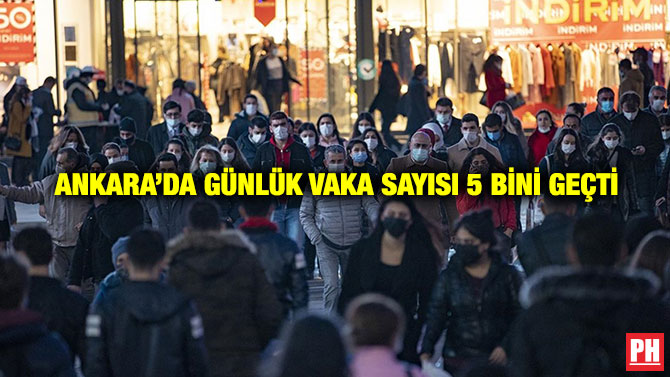 Ankara’da Günlük Vaka Sayısı 5 Bini Geçti