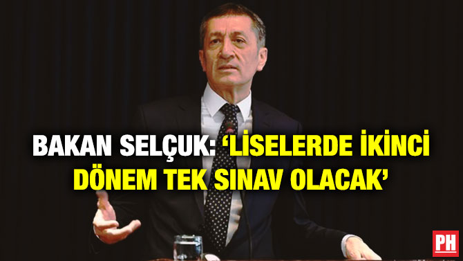 Bakan Selçuk: ‘Liselerde İkinci Dönem Tek Sınav Olacak’