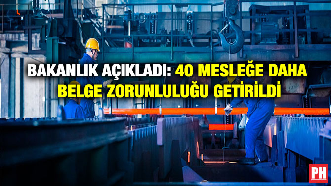 Bakanlık Açıkladı: 40 Mesleğe Daha Belge Zorunluluğu Getirildi