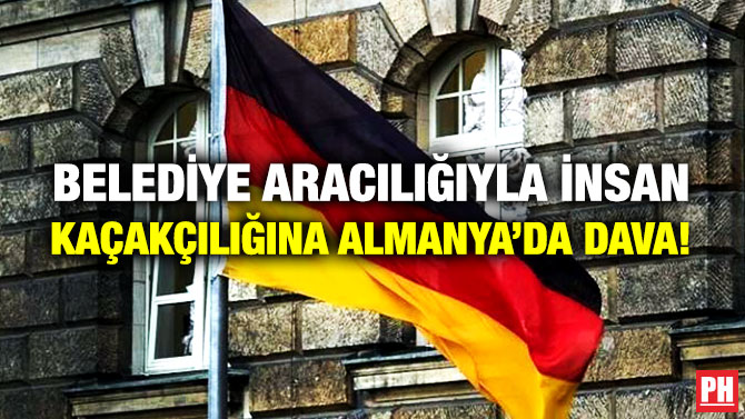 Belediye Aracılığıyla İnsan Kaçakçılığına Almanya’da Dava!