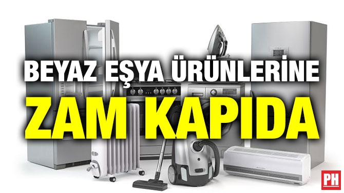 Beyaz Eşya Ürünlerine Zam Kapıda