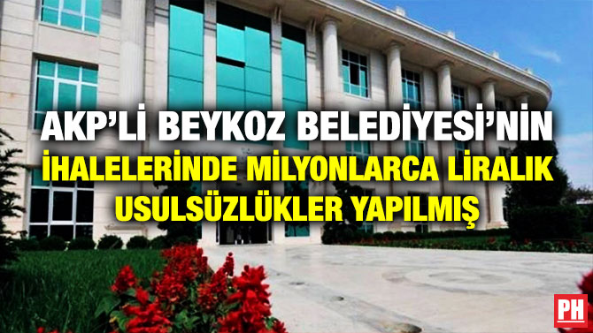 AKP’li Beykoz Belediyesi’nin İhalelerinde Milyonlarca Liralık Usulsüzlükler Yapılmış