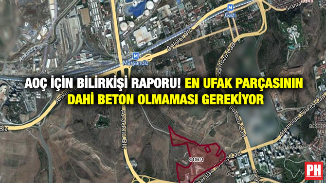 AOÇ İçin Bilirkişi Raporu! En ufak Parçasının Dahi Beton Olmaması Gerekiyor