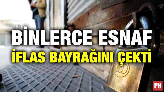 Binlerce Esnaf İflas Bayrağını Çekti