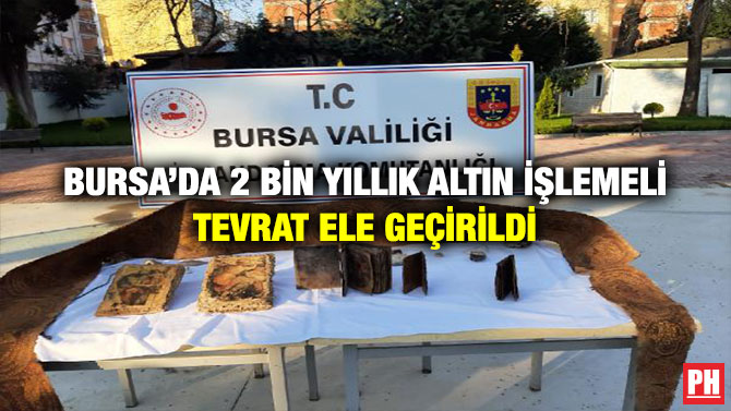 Bursa’da 2 Bin Yıllık Altın İşlemeli Tevrat Ele Geçirildi
