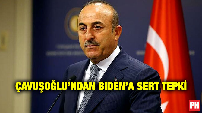 Çavuşoğlu’ndan Biden’a Sert Tepki