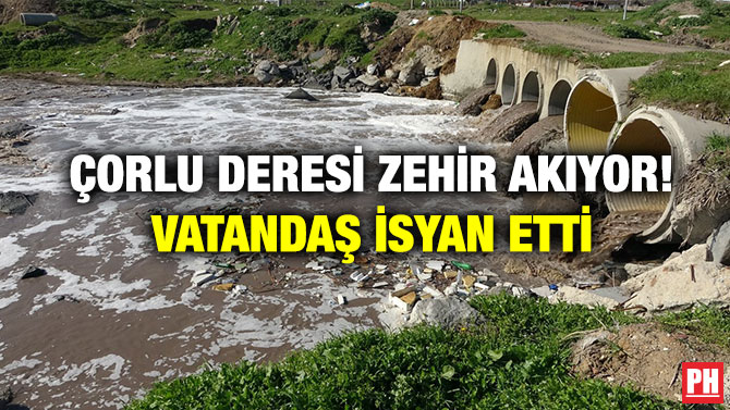 Çorlu Deresi Zehir Akıyor! Vatandaş İsyan Etti