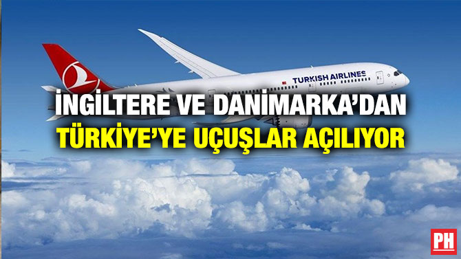 İngiltere ve Danimarka’dan Türkiye’ye Uçuşlar Açılıyor