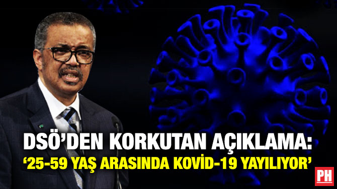 DSÖ’den Korkutan Açıklama: ’25-59 Yaş Arasında Kovid-19 Yayılıyor’