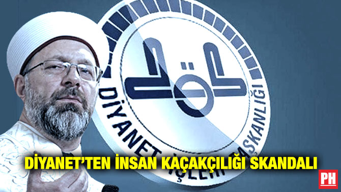 Diyanet’ten İnsan Kaçakçılığı Skandalı