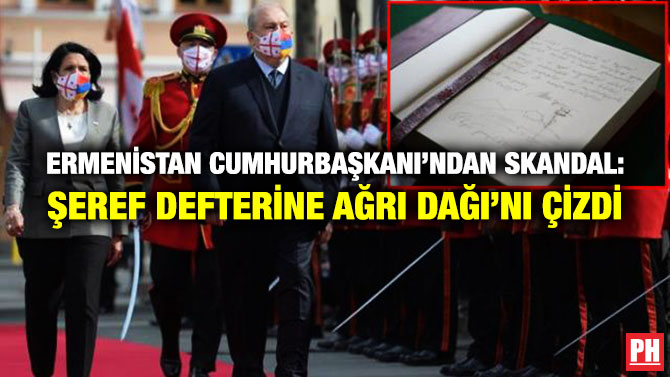 Ermenistan Cumhurbaşkanı’ndan Skandal: Şeref Defterine Ağrı Dağı’nı Çizdi