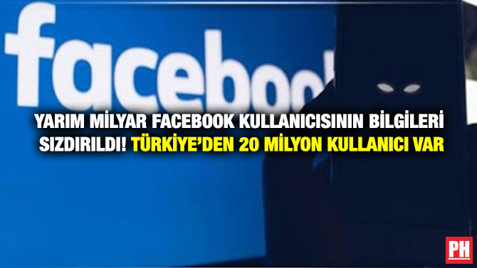Yarım Milyar Facebook Kullanıcısının Bilgileri Sızdırıldı! Türkiye’den 20 Milyon Kullanıcı Var